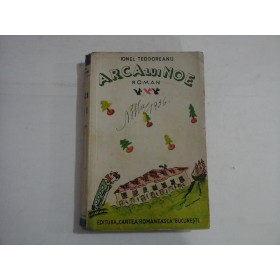  ARCA  LUI  NOE  (roman)  Vol.I si Vol.II  -  IONEL  TEODOREANU  -  Bucuresti, 1936   